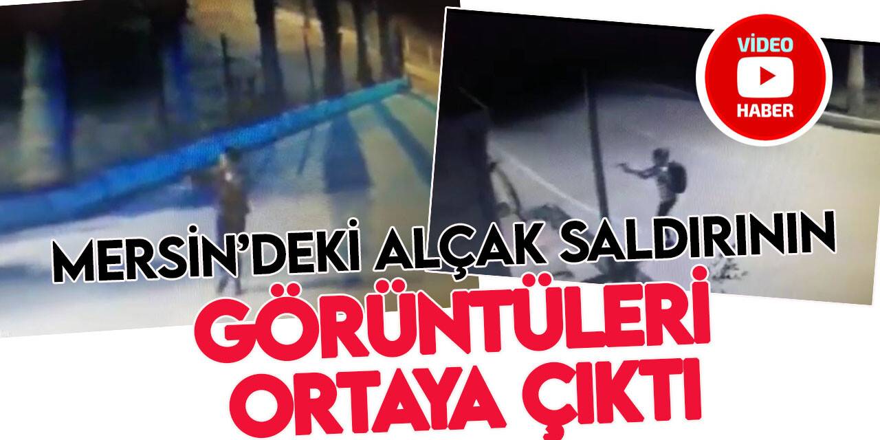 Mersin’de polisevine düzenlenen alçak saldırının görüntüleri ortaya çıktı