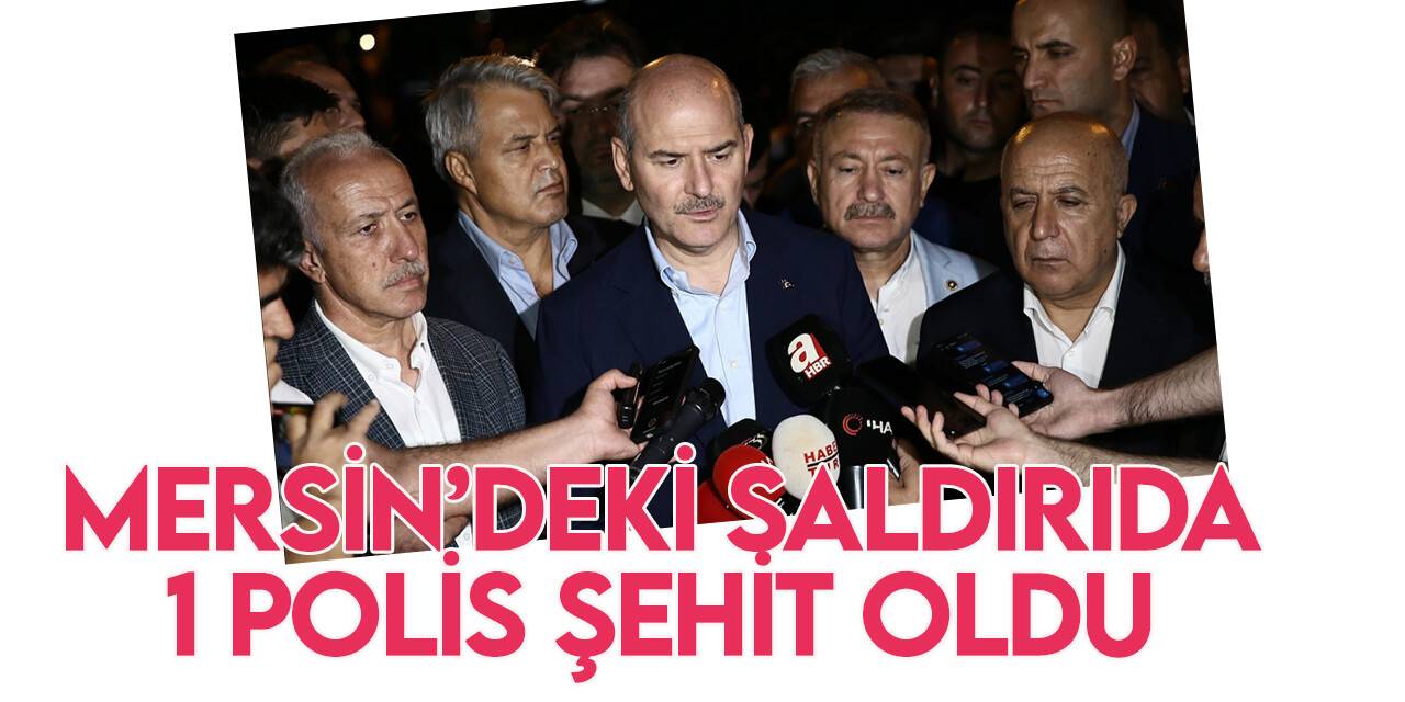 Mersin’deki terör saldırısında yaralanan polis şehit oldu