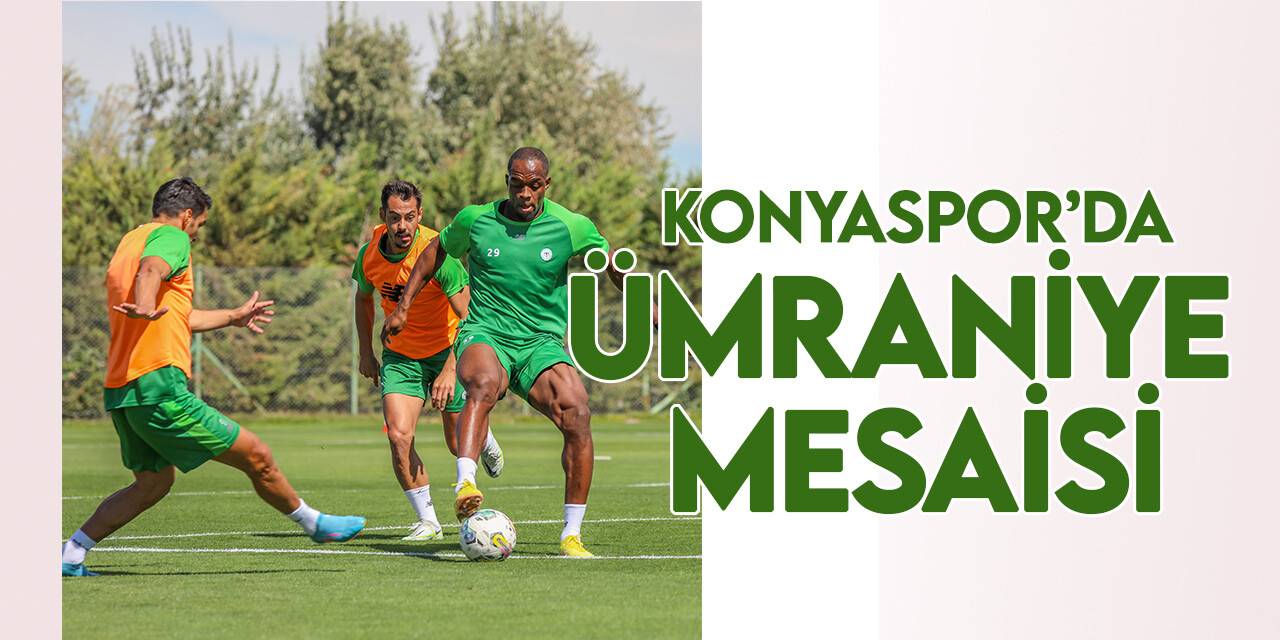 Konyaspor, Ümraniyespor mesaisine devam etti