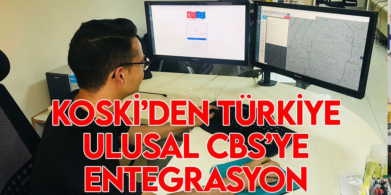 KOSKİ Türkiye Ulusal CBS’ye entegrasyon sağladı