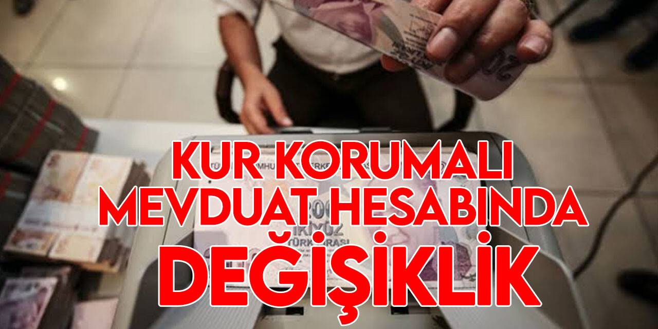 Kur korumalı mevduat hesabından değişiklik Resmi Gazete’de