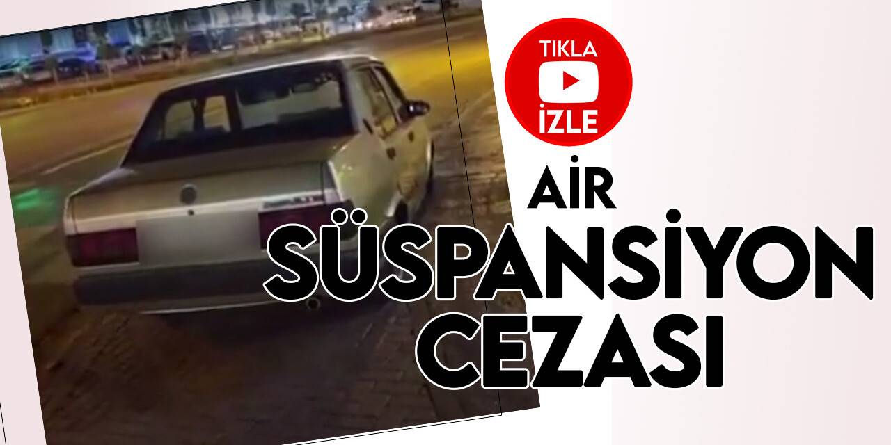Konya'da drift yapmak için havalı süspansiyon takılan otomobillere ceza