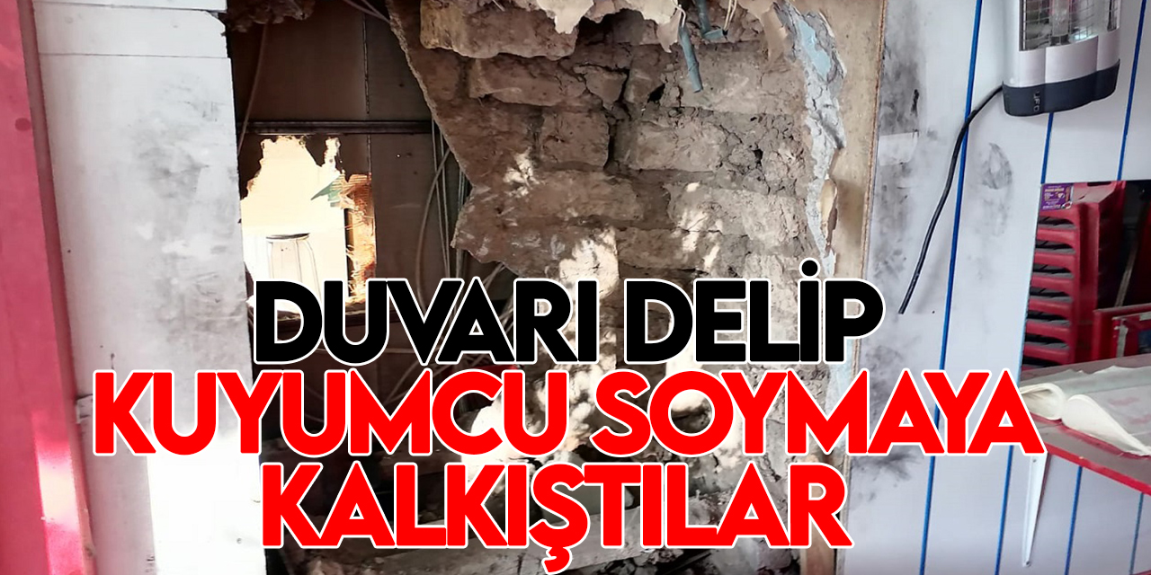 Konya'da hırsızlar duvarı delip kuyumcu soymaya kalkıştı