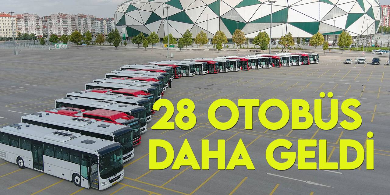 Konya Büyükşehir Belediyesi 28 otobüsü daha teslim aldı