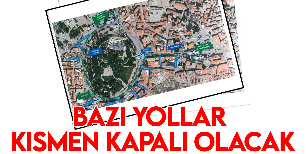 Konya'da bazı yollar Dünya Yürüyüş Günü Etkinliği sebebiyle kısmen kapalı olacak