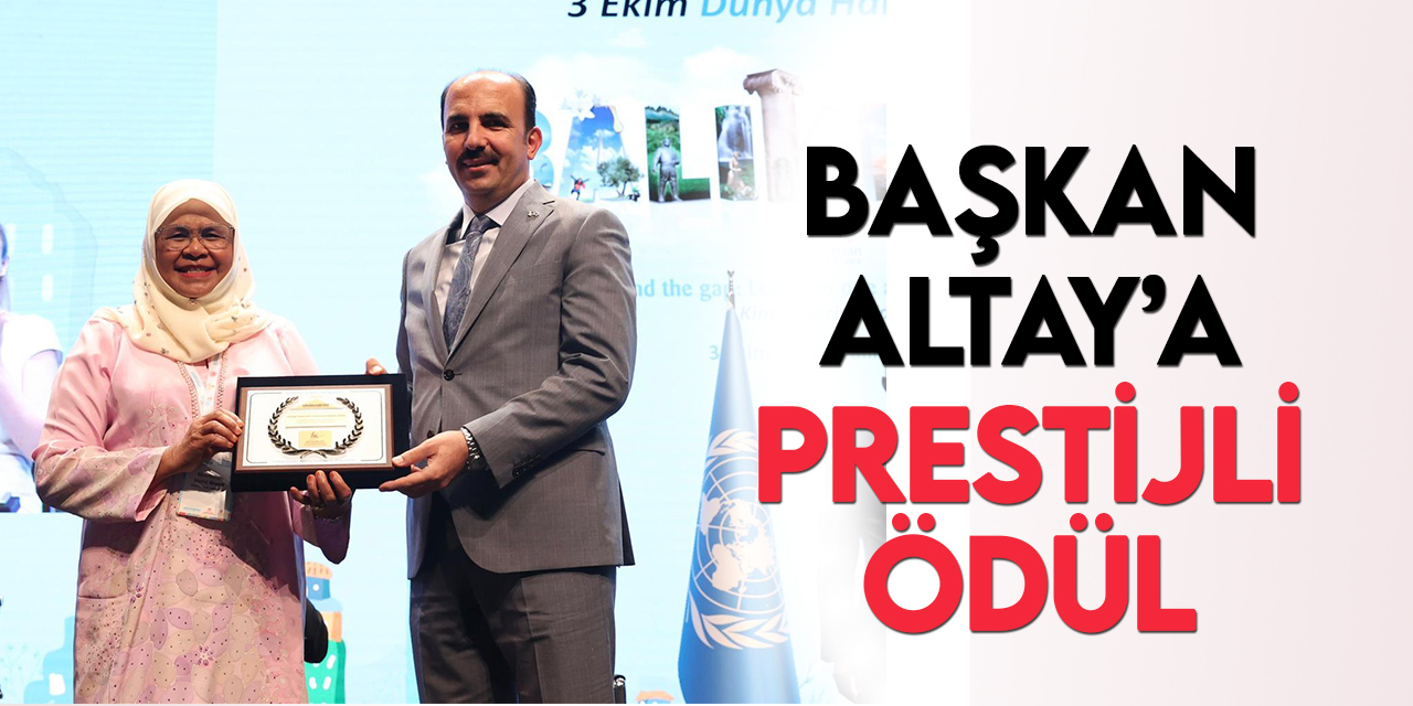 Başkan Altay’a BM UN-Habitat Onur Parşömeni Ödülü
