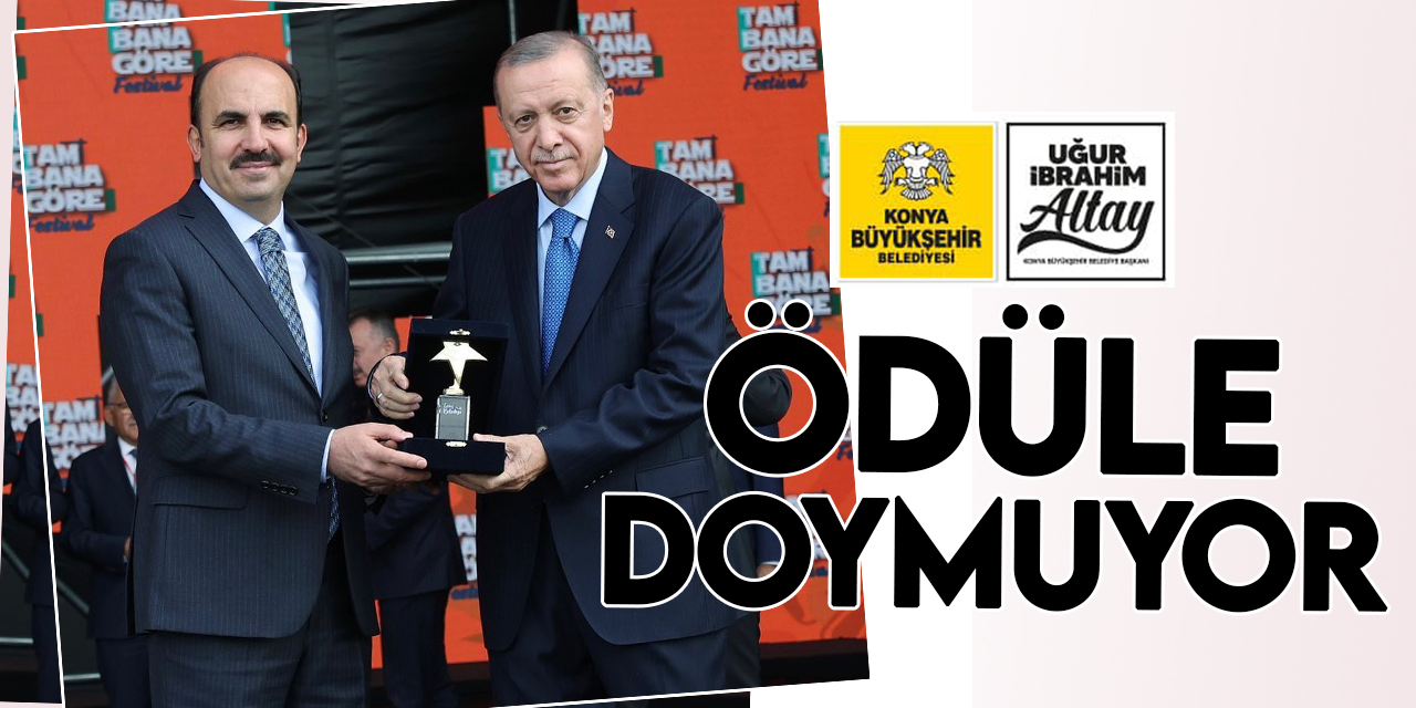 Konya Büyükşehir Belediyesi ödüle doymuyor