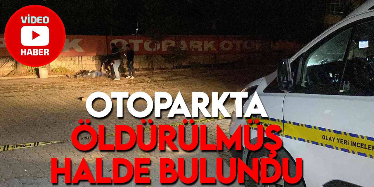 Otoparkta silahla vurulan şahıs hayatını kaybetti