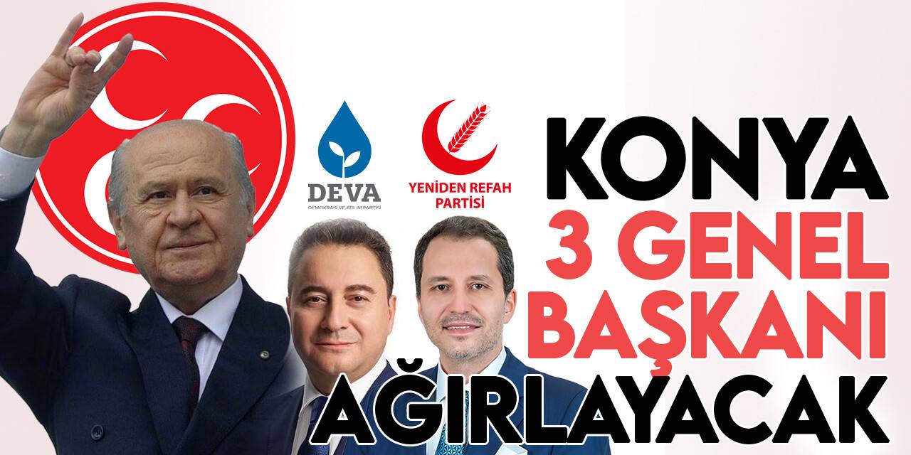 Konya 3 genel başkanı ağırlayacak