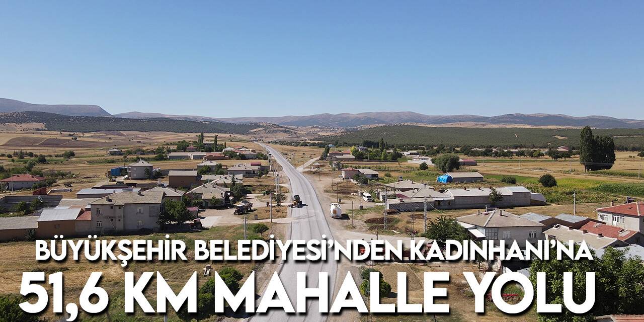 Konya Büyükşehir Kadınhanı’na 51,6 km mahalle yolu daha kazandırdı
