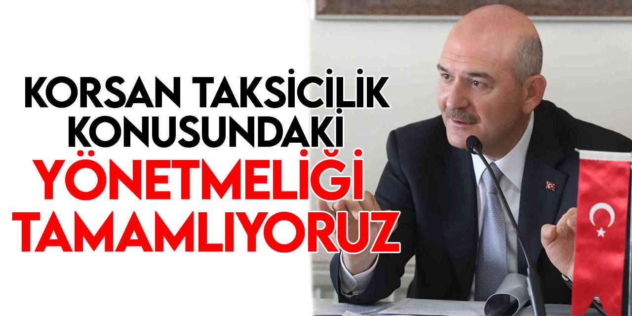 Bakan Soylu: “Korsan taksicilikle ilgili ehliyet ceza puanı yönetmenliğinde sona geldik”