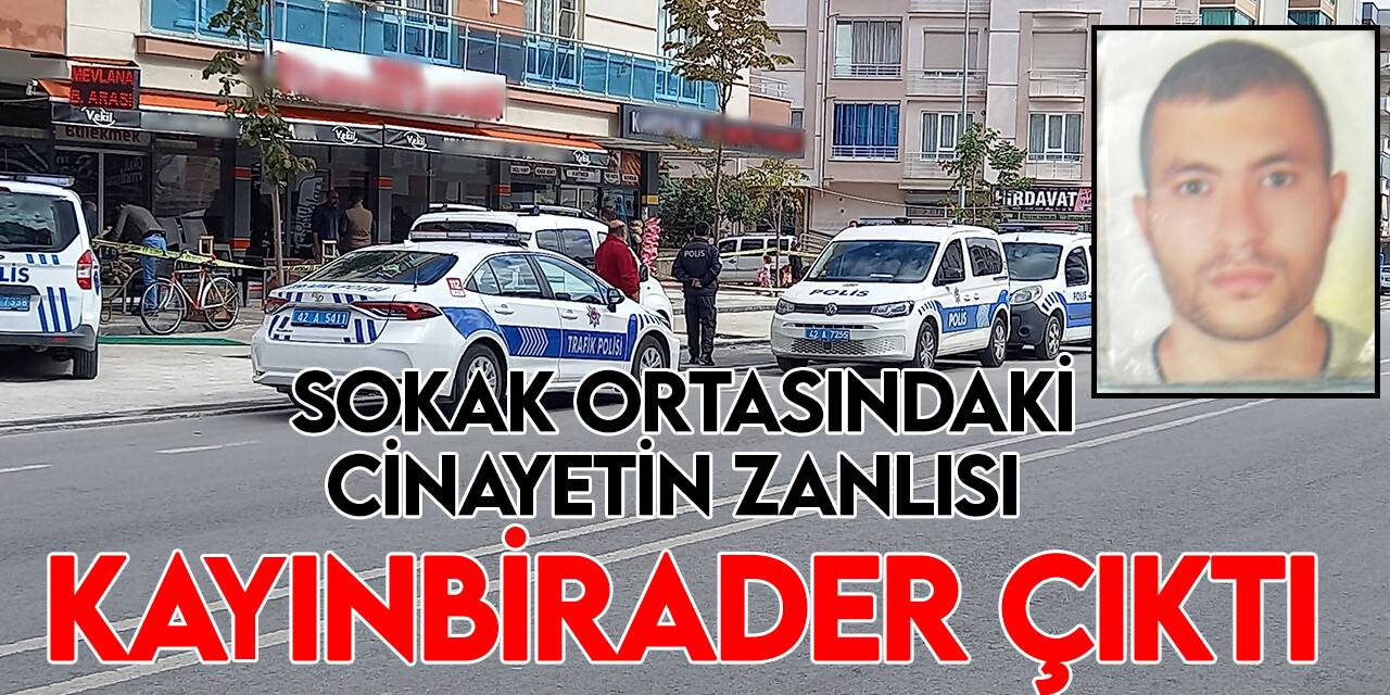 Konya'da öldürülen şahsın katil zanlısı polis ekiplerince kısa sürede yakalandı