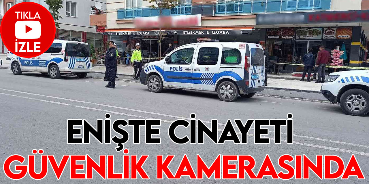 Konya’da kayınbirader tarafından işlenen cinayet güvenlik kamerasında