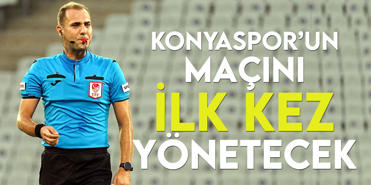 Çağdaş Altay, ilk kez Konyaspor maçı yönetecek