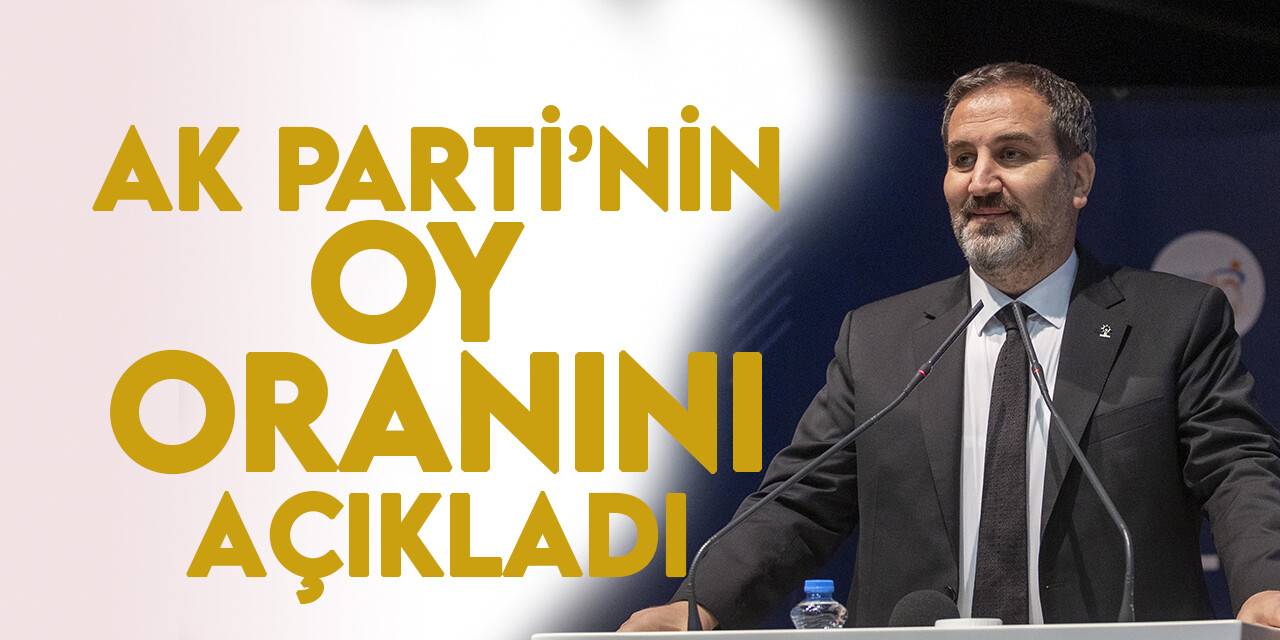 AK Parti Genel Başkan Yardımcısı Mustafa Şen, oy oranını açıkladı