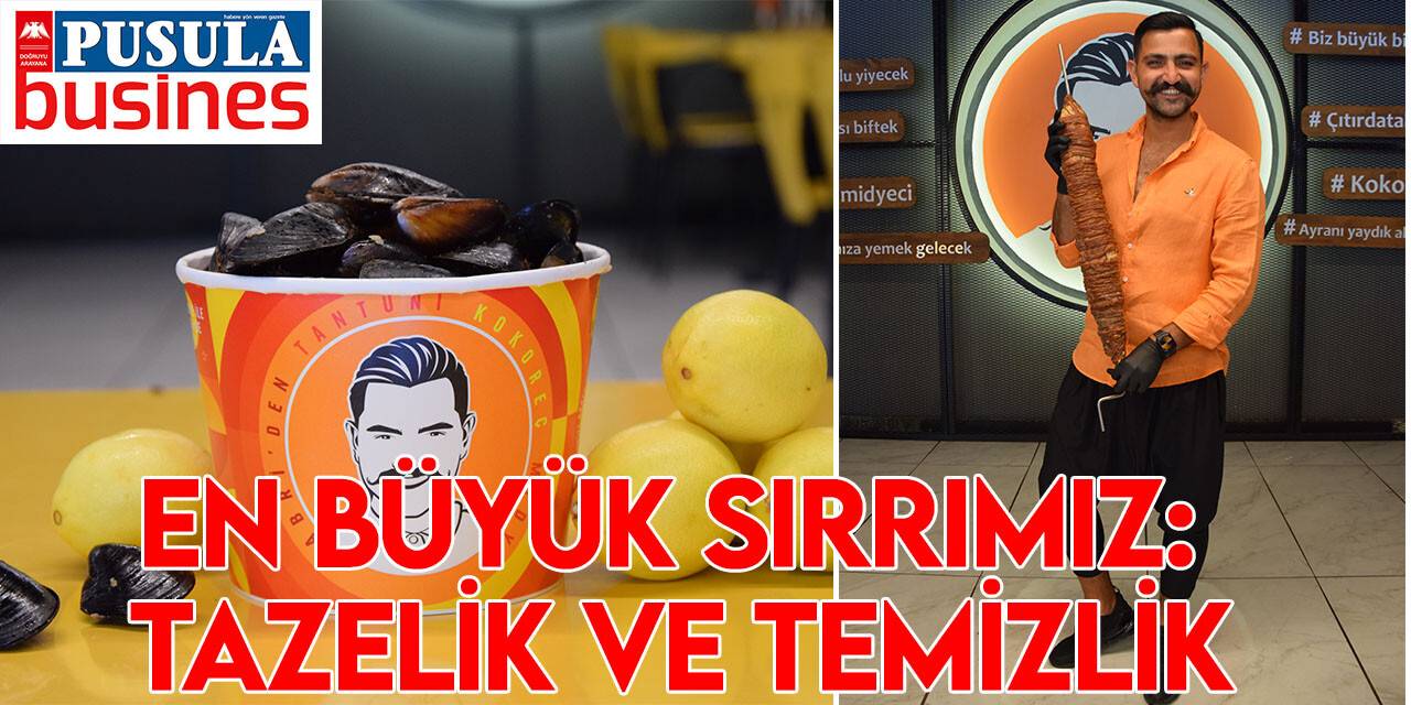 En büyük sırrımız: Tazelik ve temizlik