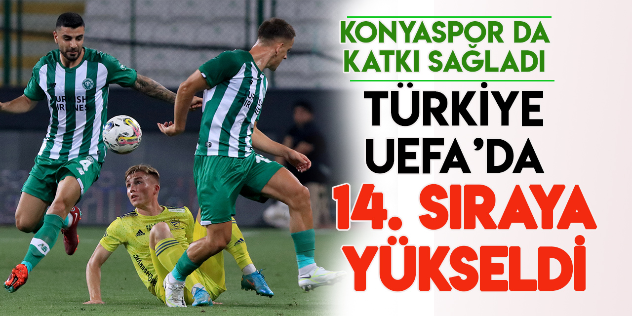 Türkiye, UEFA sıralamasında yükseldi! Konyaspor da katkı yaptı