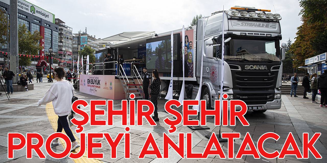 İlk Evim, İlk İş Yerim Projesi tanıtım tırı 17 ilde sosyal konut projesini anlatacak