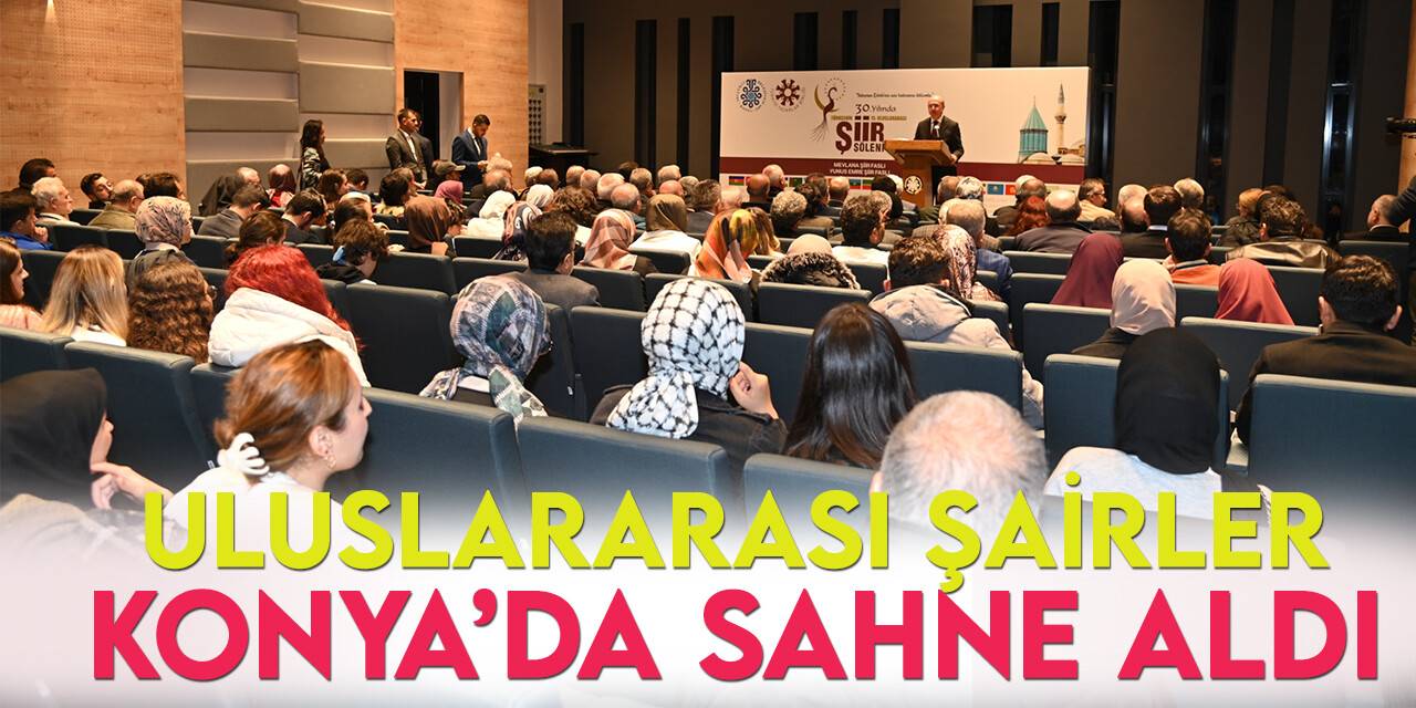 Selçuklu Belediyesi, Türkçe’nin 15.Uluslar arası Şiir Şöleni’ne Ev sahipliği yaptı