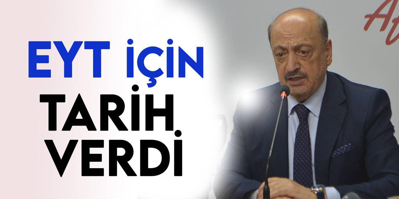 Bakan Bilgin, EYT için tarih verdi