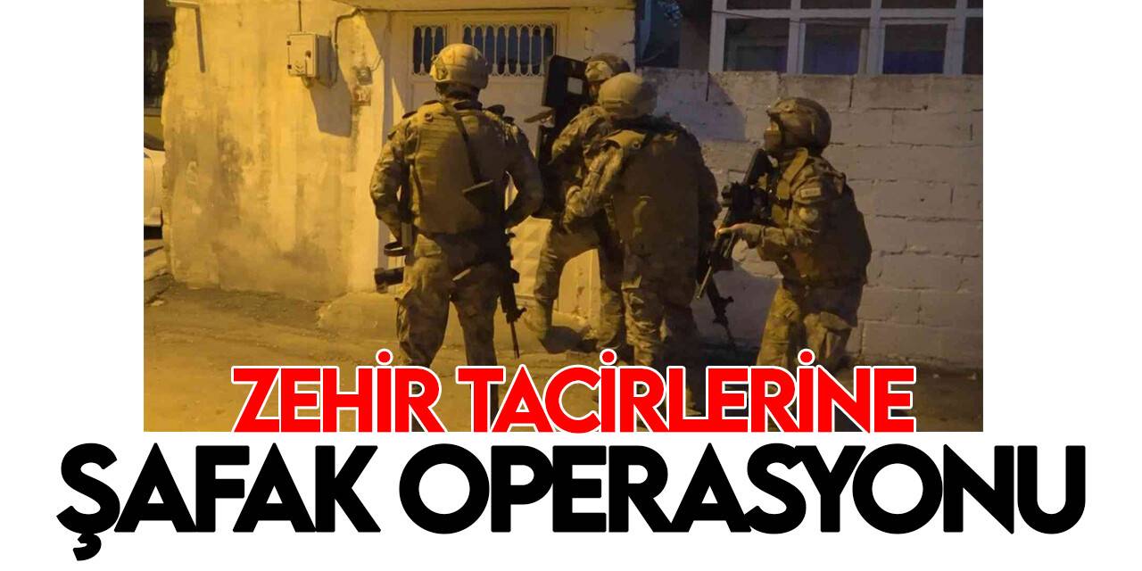 Zehir tacirlerine şafak operasyonu: 7 gözaltı