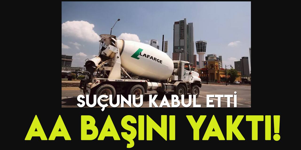 Fransız şirket Lafarge, DEAŞ'a yardım yaptığını kabul etti