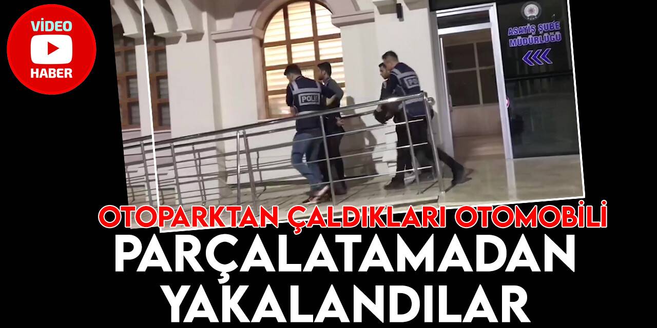 YHT otoparkından kamyonet çalan şüpheliler sanayide aracı parçalatamadan yakalandı