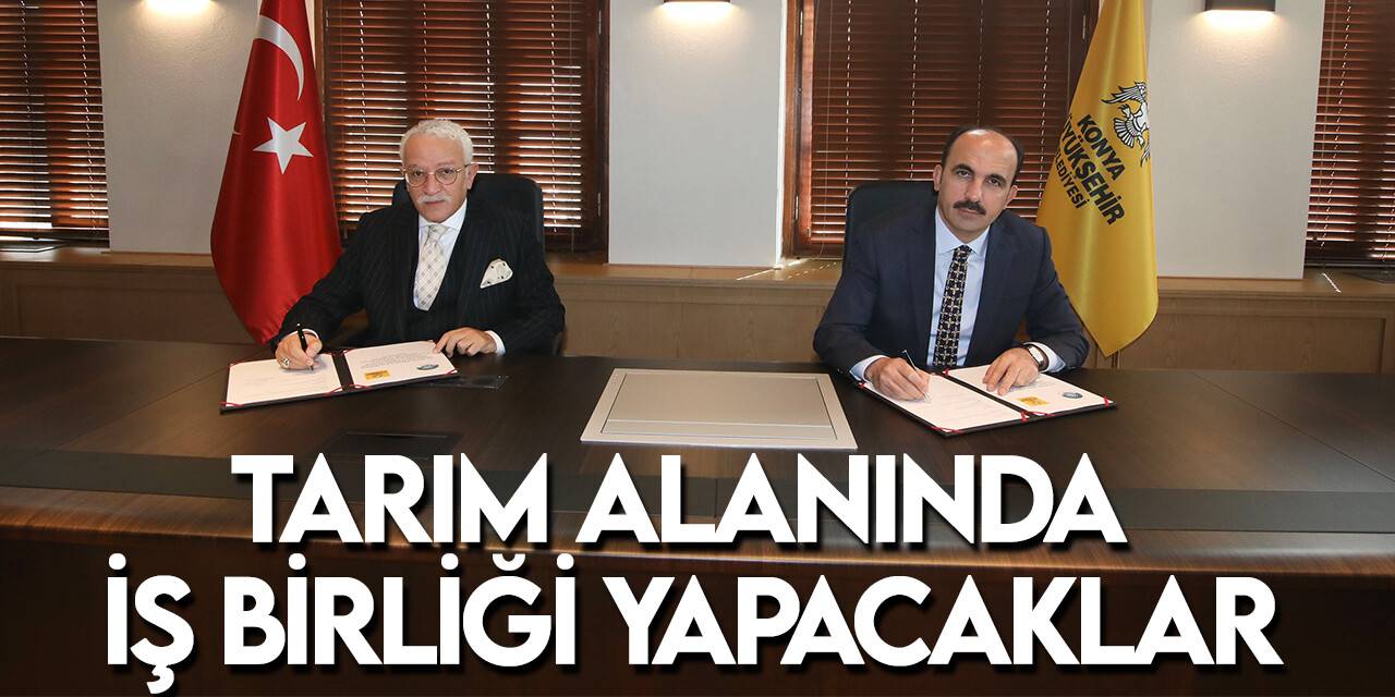 Konya Büyükşehir ile Necmettin Erbakan Üniversitesi tarım alanında iş birliği yapacak