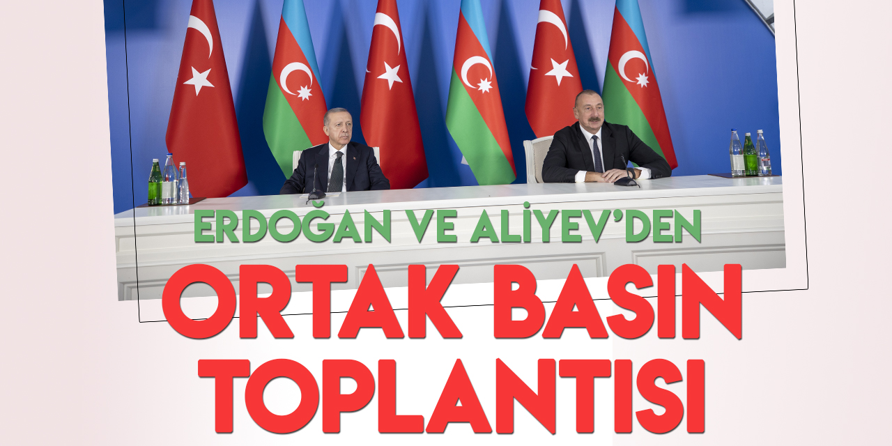 Erdoğan ve  Aliyev'in ortak basın toplantısında "Ermenistan" ön plana çıktı