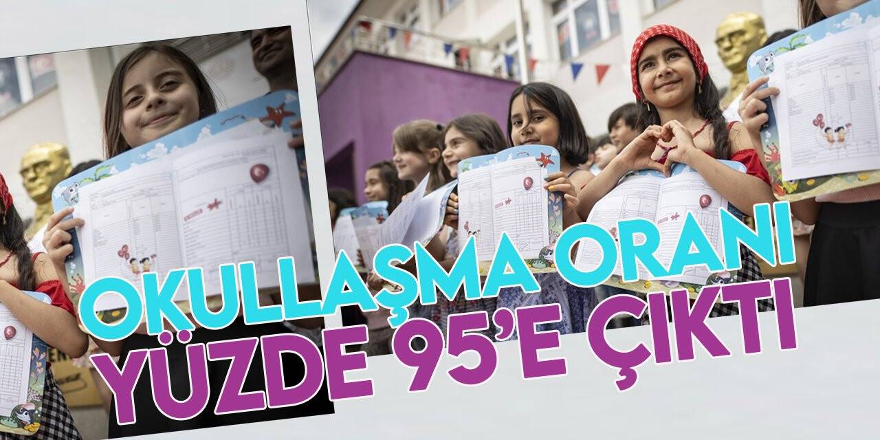 Türkiye'de kız çocuklarının okullaşma oranı yüzde 95'e ulaştı