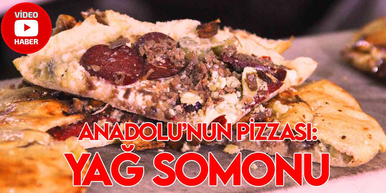 Osmanlı’dan günümüze uzanan Anadolu’nun pizzası "yağ somunu”