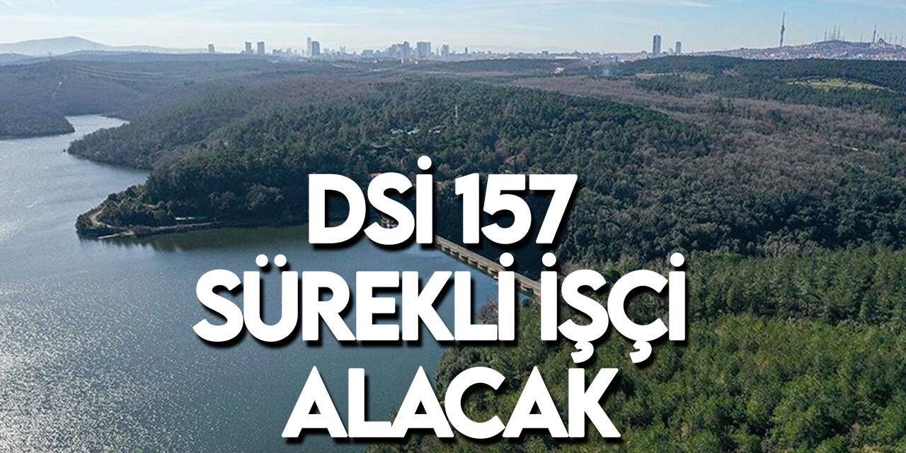 Devlet Su İşleri Genel Müdürlüğü, taşra teşkilatı için 157 sürekli işçi alacak