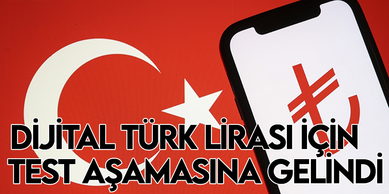 Dijital Türk lirasının ödemeler için kullanımı testlerine gelecek yıl başlanacak