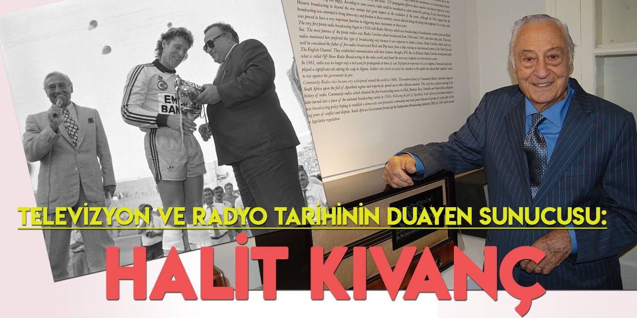 Televizyon ve radyo tarihinin duayen sunucusu: Halit Kıvanç
