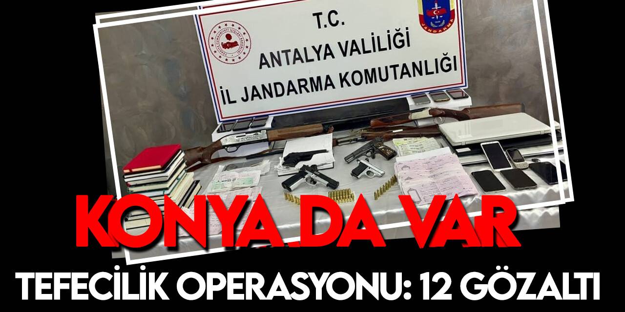 3 ilde  tefecilik yağma ve silahla tehdit operasyonu: 12 şüpheli yakalandı