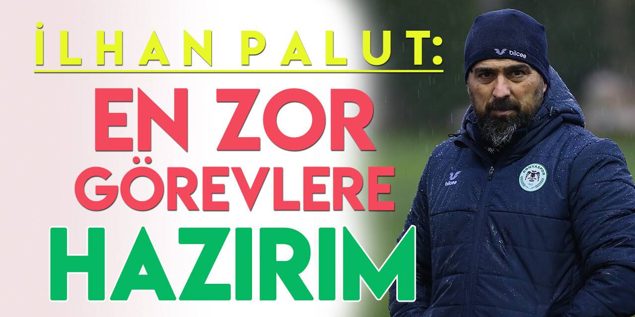 Konyaspor Teknik Direktörü İlhan Palut'tan dikkat çeken açıklamalar