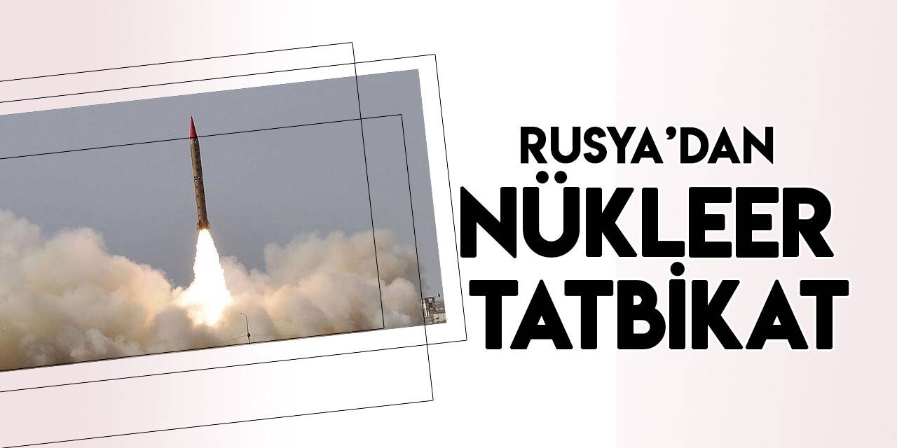 Rusya nükleer silahlarla tatbikat yaptı