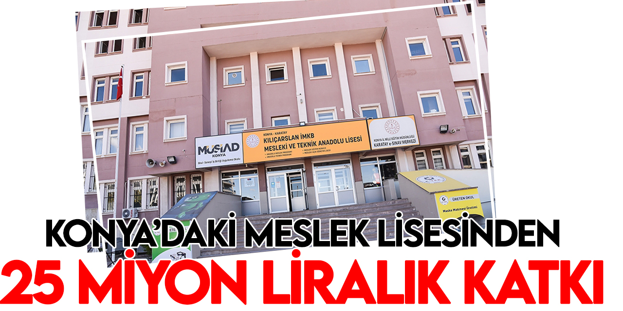 Konya Karatay Kılıçarslan Borsa İstanbul MTAL'den Türkiye ekonomisine 25 milyon liralık katkı