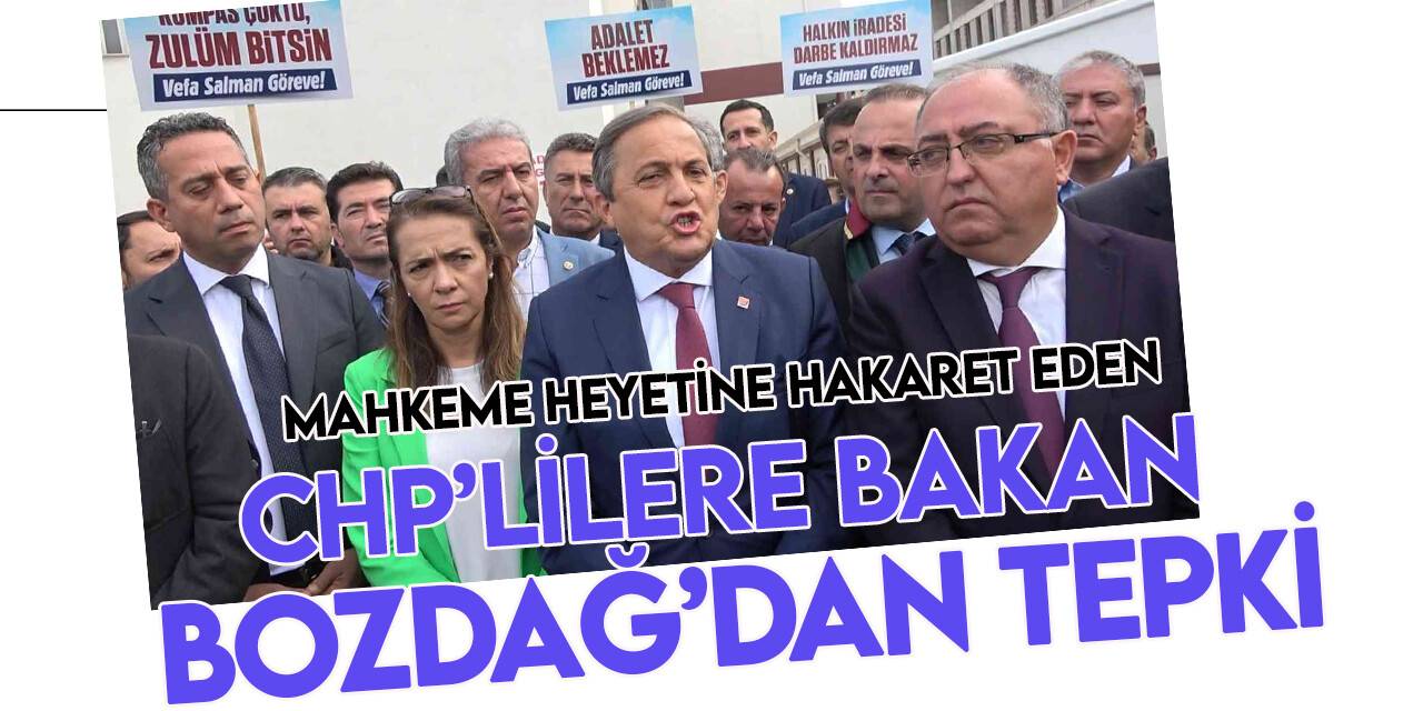 Mahkeme heyetine hakaret eden CHP'lilere Bakan Bozdağ'dan tepki