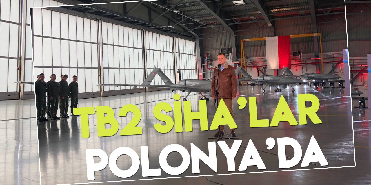 AB üyesi Polonya,  Bayraktar TB2 SİHA’ların ilk teslimatını aldı