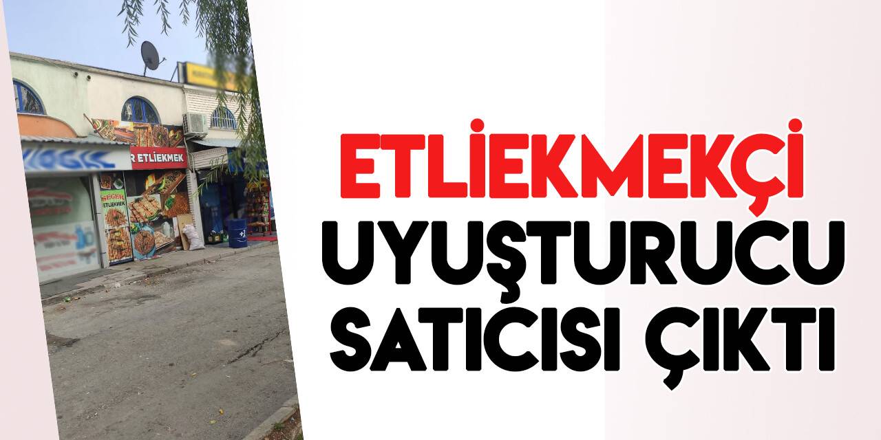 Konya'da etliekmekçi uyuşturucu satıcısı çıktı