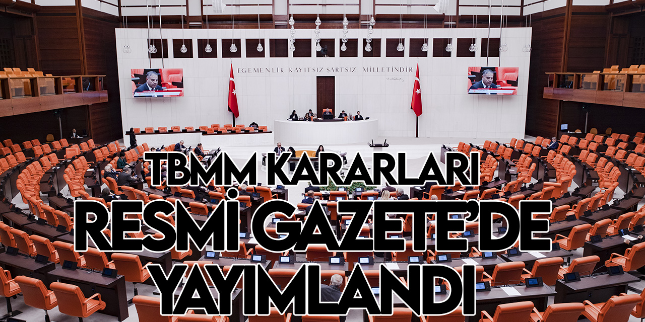 TBMM'nin RTÜK ve Azerbaycan kararları Resmi Gazete'de