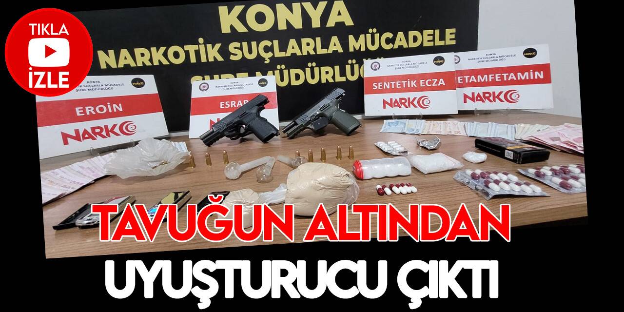 Tavuğun altından bu kez yumurta değil uyuşturucu çıktı!