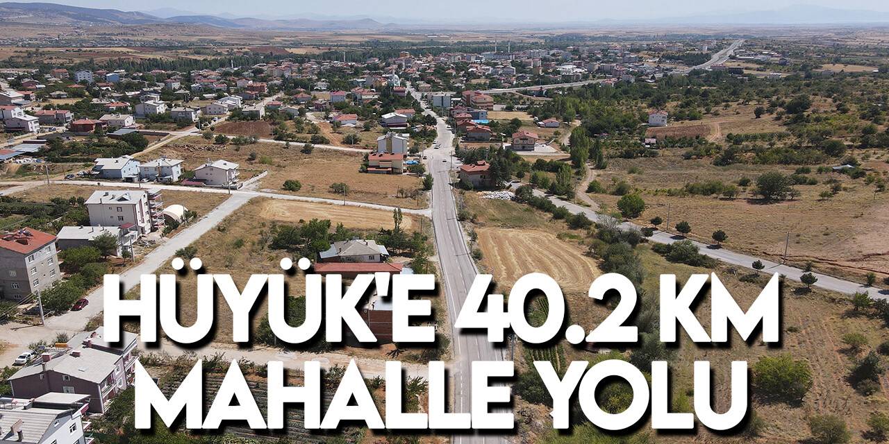 Konya Büyükşehir Hüyük’e 40,2 km daha mahalle yolu kazandırdı