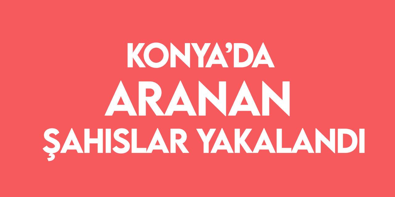 Konya’da 81 aranan şahıs yakalandı