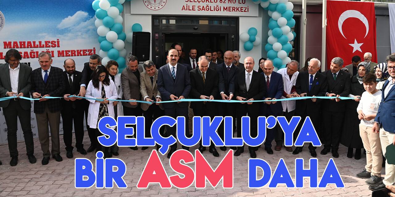 Selçuklu Kılınçarslan 82 No’lu ASM açıldı
