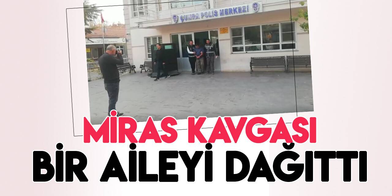 Konya'da miras meselesi yüzünden kardeşini öldüren ağabey tutuklandı