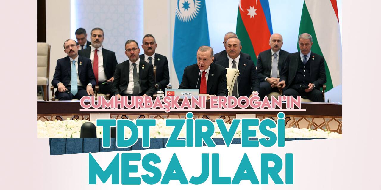 Cumhurbaşkanı Recep Tayyip Erdoğan, TDT zirvesinde konuştu