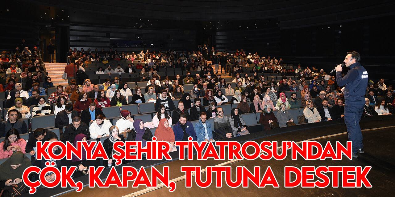 Konya Şehir Tiyatrosu’ndan deprem tatbikatına destek