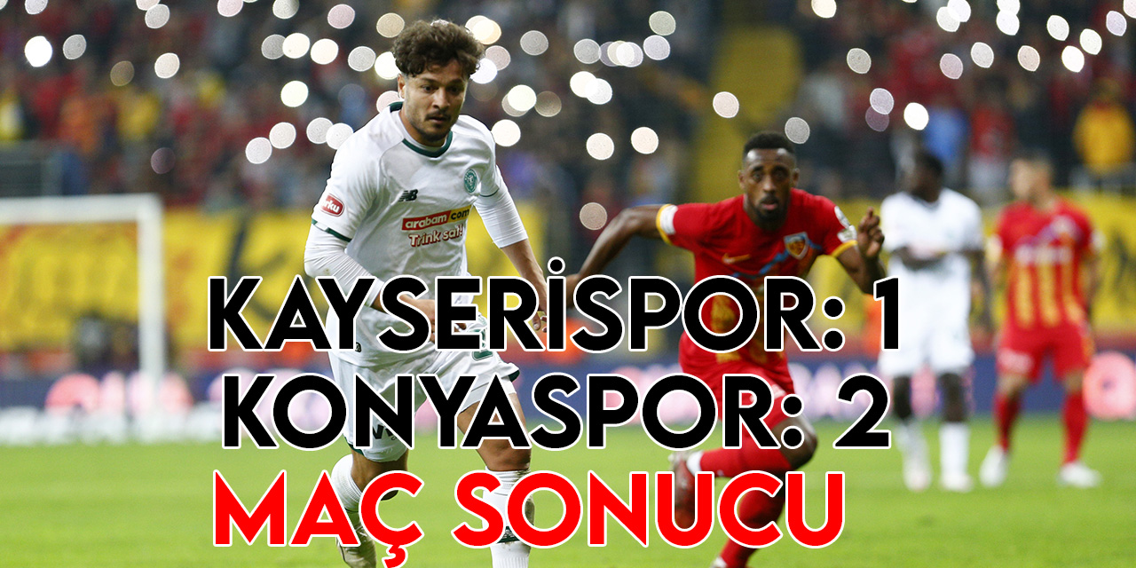 Spor Toto Süper Lig: Kayserispor: 1 - Konyaspor: 2  maç sonucu